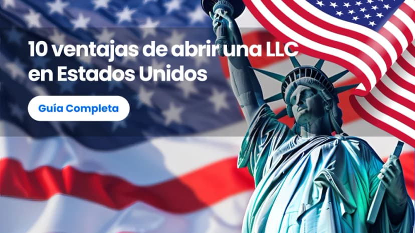 10 ventajas de abrir una LLC en Estados Unidos