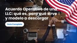 Acuerdo Operativo de una LLC: qué es, para qué sirve y modelo a descargar