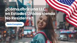 ¿Cómo abrir una LLC en Estados Unidos siendo No Residente?