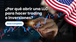 ¿Por qué abrir una LLC para hacer trading o inversiones?