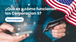 ¿Qué es y cómo funcionan las Corporacion S?